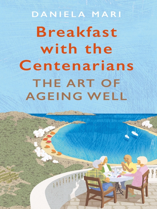 Title details for Breakfast with the Centenarians by Daniela Mari - Available